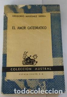 Libros: El amor catedr&aacute;tico. - Mart&iacute;nez Sierra, Gregorio. - Foto 1