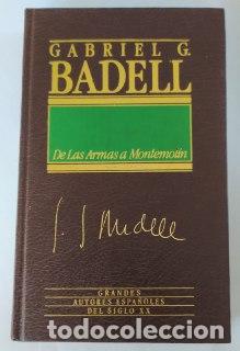 Libros: De las armas a Montemol&iacute;n - Badell, Gabriel G. - Foto 1