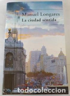 Libros: La ciudad sentida. - Longares, Manuel (1943-) - Foto 1