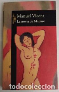 Libros: La novia de Matisse - Vicent, Manuel (1936- ) - Foto 1