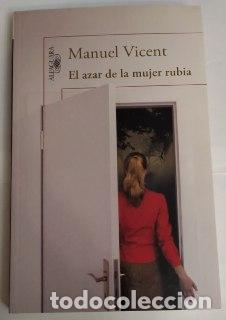 Libros: El azar de la mujer rubia - Vicent, Manuel (1936-) - Foto 1