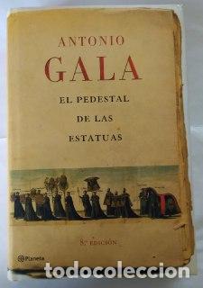 Libros: El pedestal de las estatuas. - Gala, Antonio (1936- ) - Foto 1