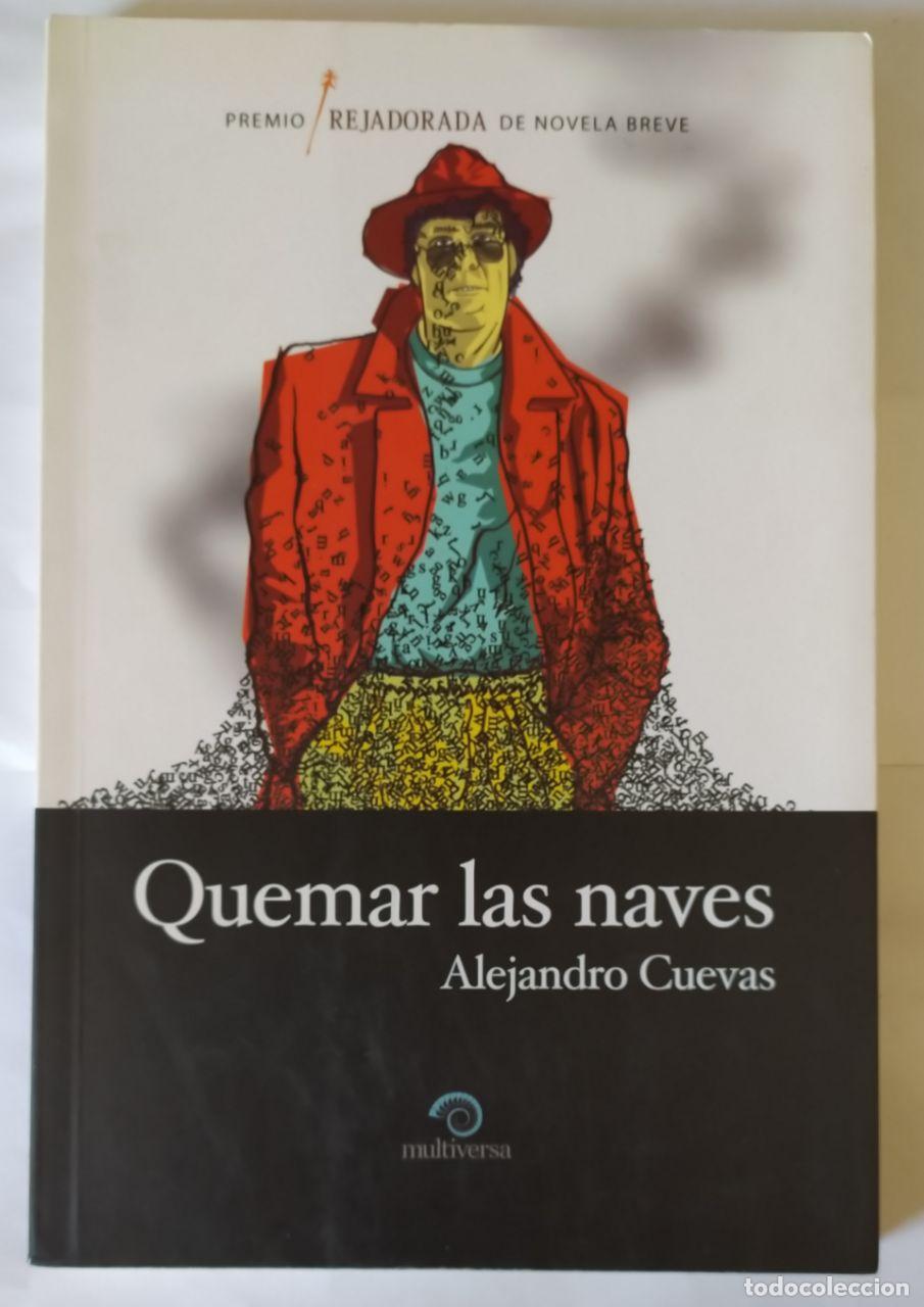 Libros: Quemar la naves. - Cuevas, Alejandro (1973-) - Foto 1