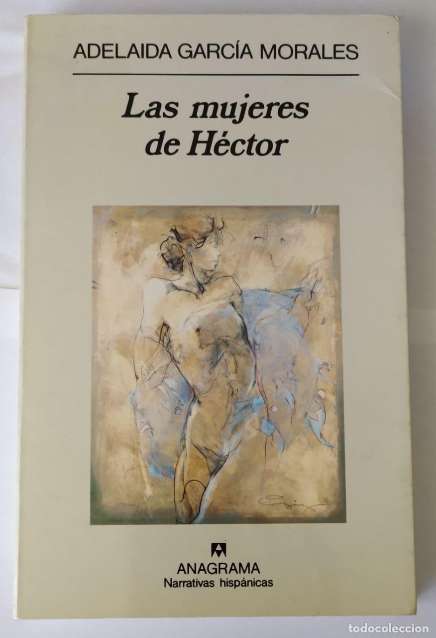Libri di seconda mano: Las mujeres de H&eacute;ctor. - Garc&iacute;a Morales, Adelaida (1945-2014)