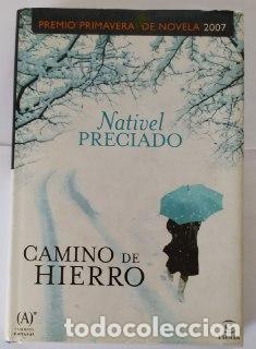 Libros: Camino de hierro. - Preciado, Nativel (1948-) - Foto 1