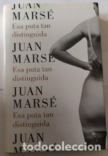 Libros: Esa puta tan distinguida. - Mars&eacute;, Juan (1933-2020) - Foto 1