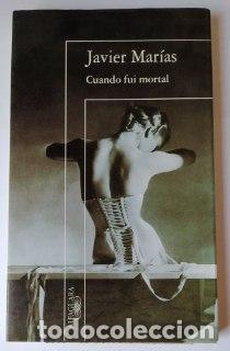 Libros: Cuando fui mortal. - Mar&iacute;as, Javier (1951-) - Foto 1
