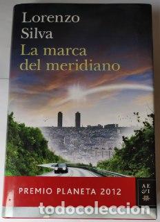 Libros: La marca del meridiano. - Silva, Lorenzo (1966-) - Foto 1
