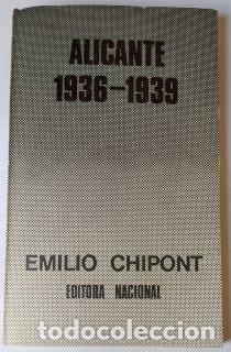 Libros: Alicante 1936-1939. - Chipont Martinez, Emilio - Foto 1
