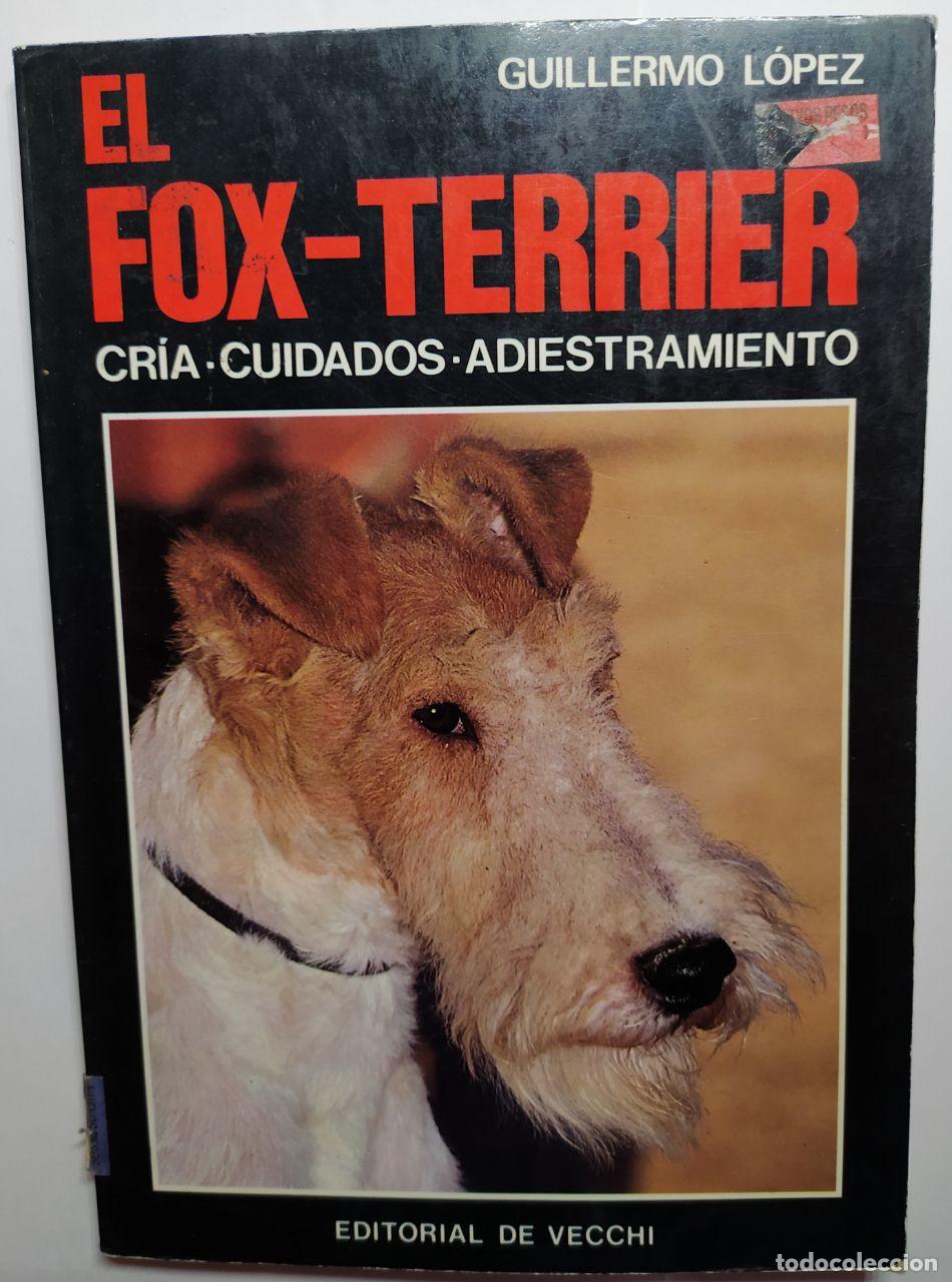 Libros: El fox-terrier. - L&oacute;pez, Guillermo - Foto 1