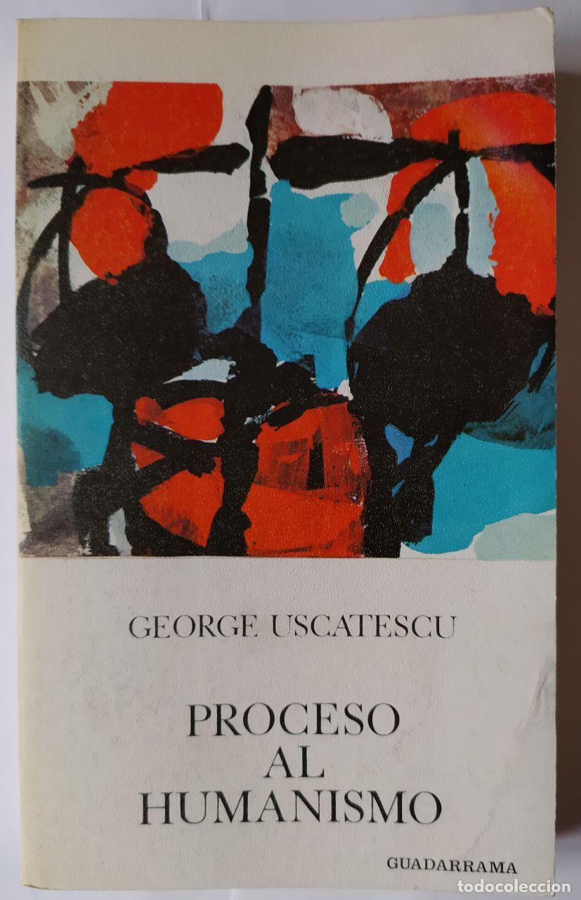 Libros: Proceso al humanismo. - Uscatescu, George (1919-1995) - Foto 1