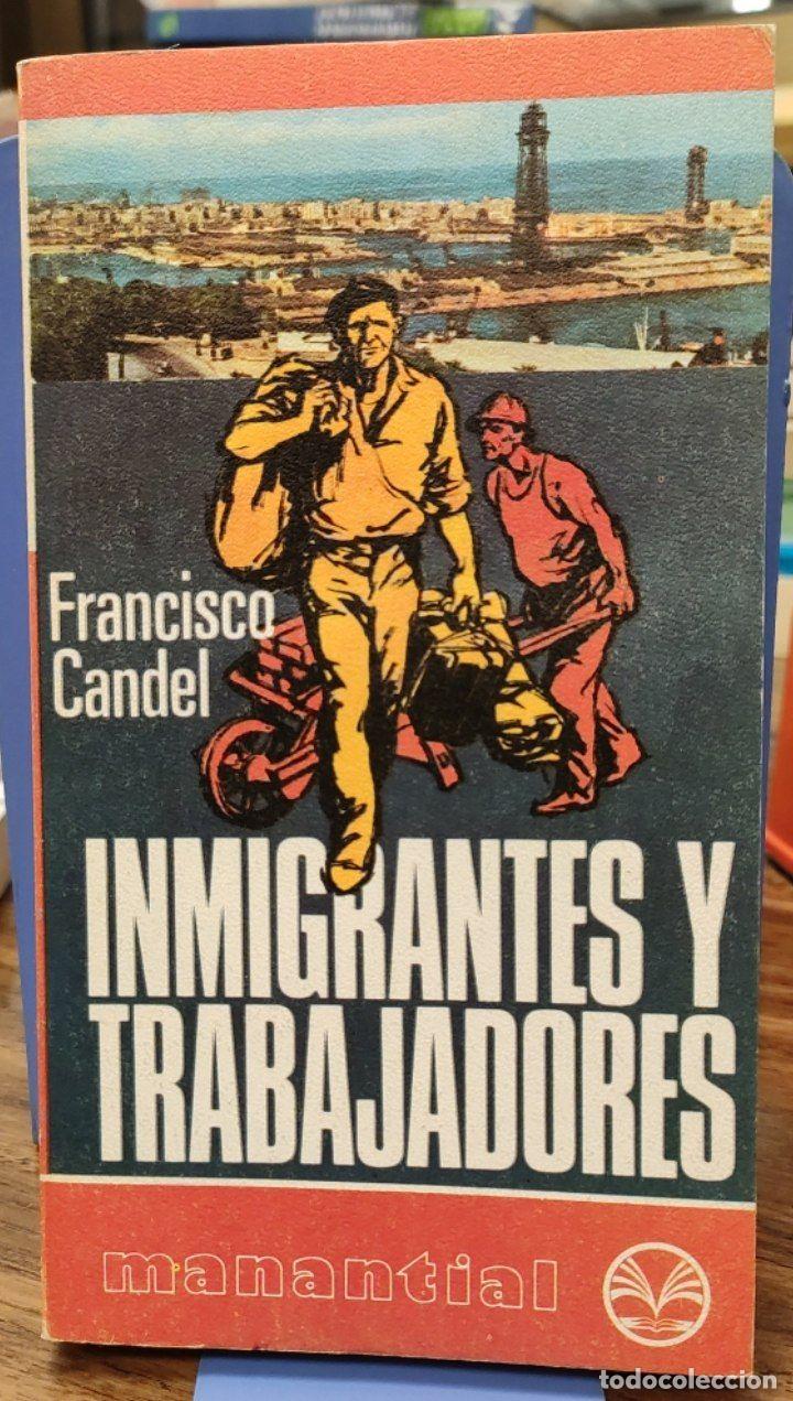 Libros: Inmigrantes y trabajadores - Candel, Francisco (1925-2007) - Foto 1