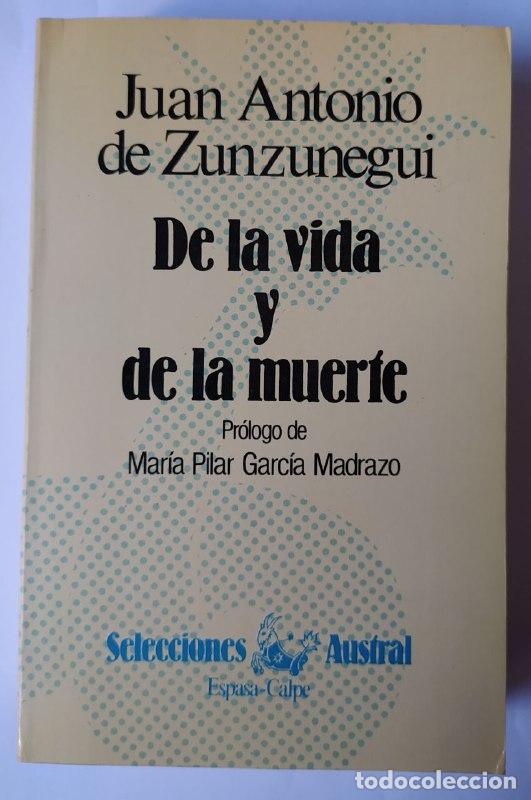 Libros: De la vida y de la muerte. - Zunzunegui y Loredo, Juan Antonio de (1901-1982)