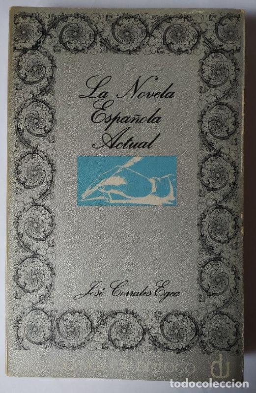 Libros: La novela espa&ntilde;ola actual. - Corrales Egea, Jos&eacute; - Foto 1
