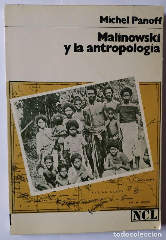 Libros: Malinowski y la antropolog&iacute;a. - Panoff, Michel Muls de Liar&aacute;s, Janine . tr.