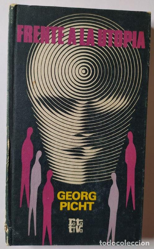 Libros: Frente a la utop&iacute;a. - Picht, Georg (1913-1982) - Foto 1