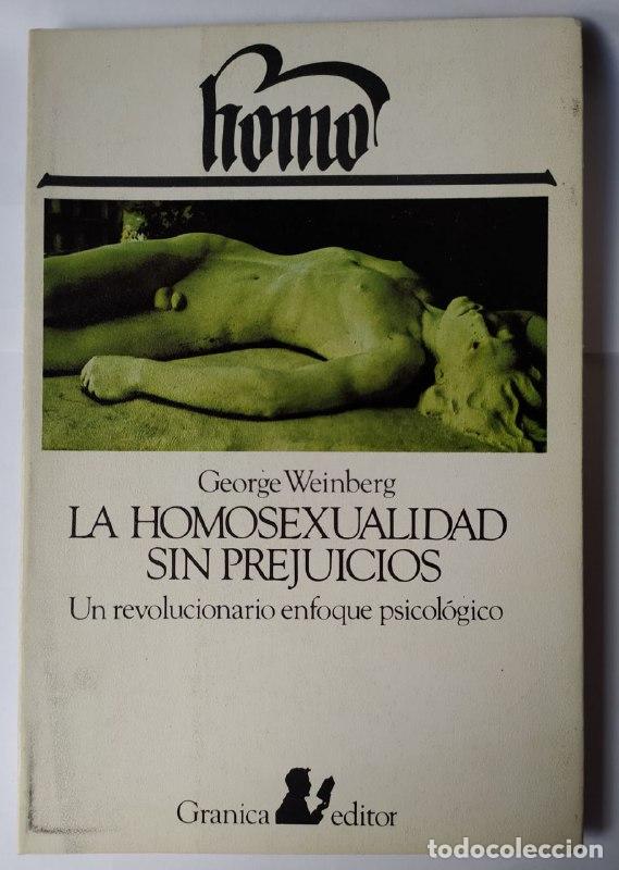 Libri di seconda mano: La homosexualidad sin prejuicios. Una revolucionario enfoque psicol&oacute;gico. - Weimberg, George