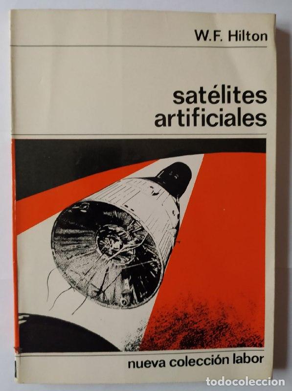 Libros: Sat&eacute;lites artificiales. - Hilton, W.F. - Foto 1