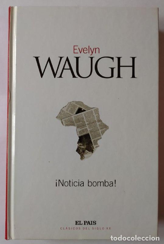 Libros: &iexcl;Noticia bomba! - Waugh, Evelyn (1903-1966) - Foto 1