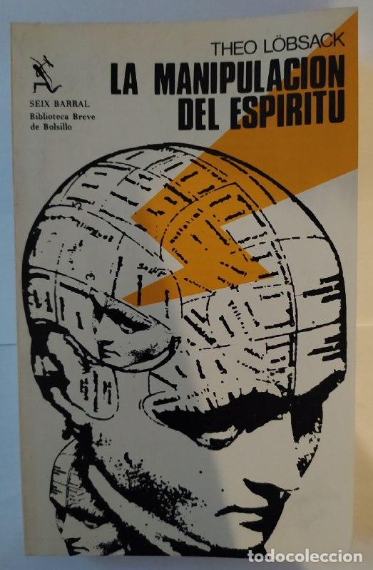 Libros: La manipulaci&oacute;n del esp&iacute;ritu - L&ouml;bsack, Theo (1923-2001) - Foto 1