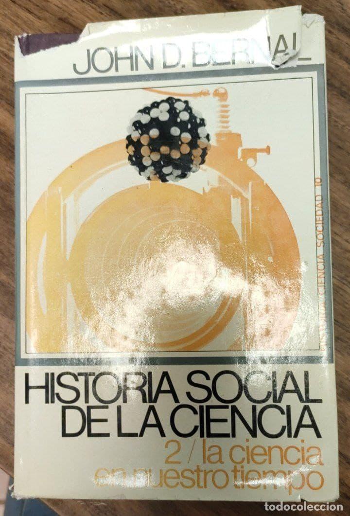 Libri di seconda mano: Historia social de la ciencia, II: La ciencia de nuestro tiempo - BERNAL, John D.