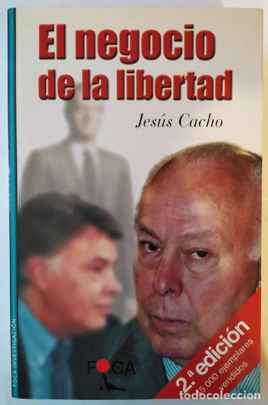 Libros: El negocio de la libertad. - Cacho, Jes&uacute;s - Foto 1
