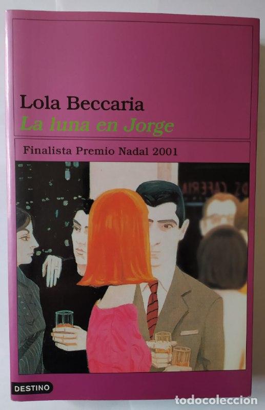 Libros: La luna en Jorge. - Beccaria, Lola (1963-) - Foto 1