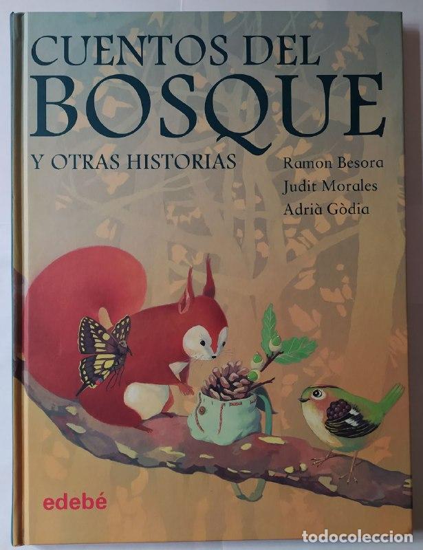 B&uuml;cher: Cuentos del bosque y otras historias. - Besora, Ram&oacute;n Morales, Judit (1975-) . il. G&ograve;dia Moragues,