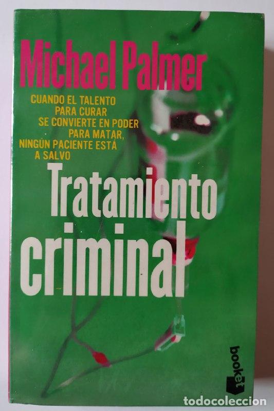 Libros: Tratamiento criminal. - Palmer, Michael (1942-2013) - Foto 1