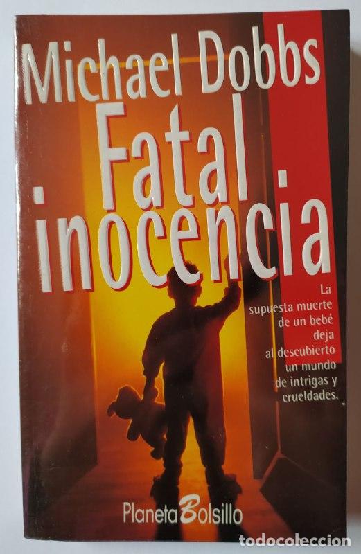 Libros: Fatal inocencia. - Dobbs, Michael. (1948) - Foto 1