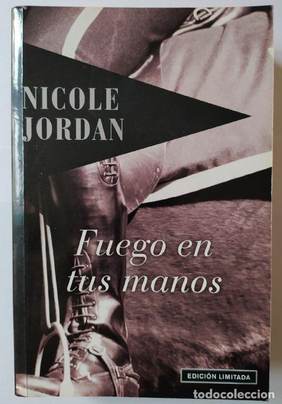 Libros: Fuego en tus manos. - Jordan, Nicole (1954-) - Foto 1