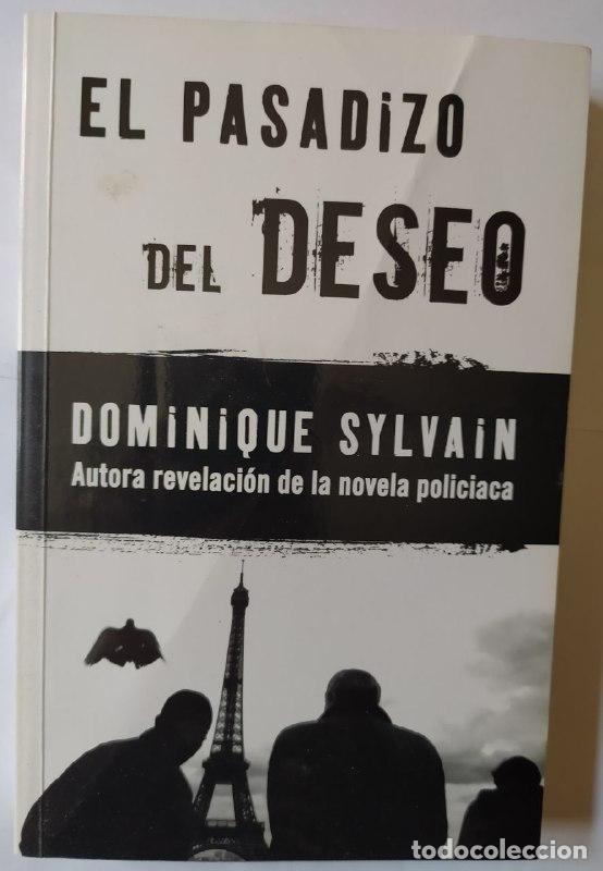 Libros: El pasadizo del deseo. - Sylvain, Dominique (1957-) - Foto 1