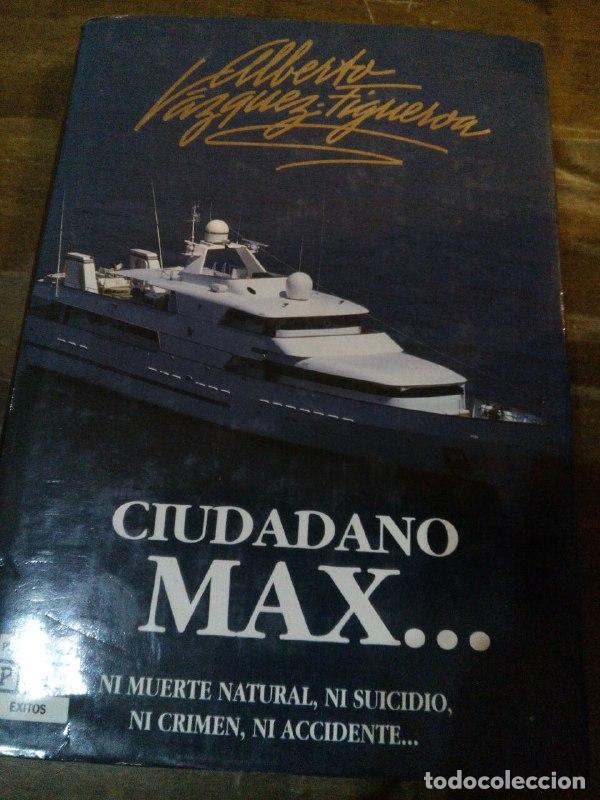Libros: Ciudadano Max - V&aacute;zquez-Figueroa, Alberto (1936-) - Foto 1