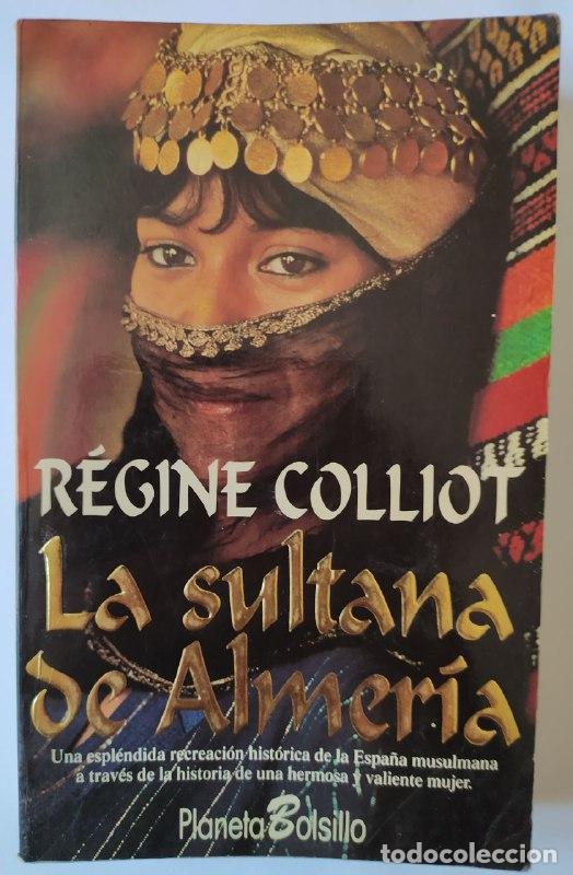 Libros: La sultana de Almer&iacute;a. - Colliot, R&eacute;gine - Foto 1
