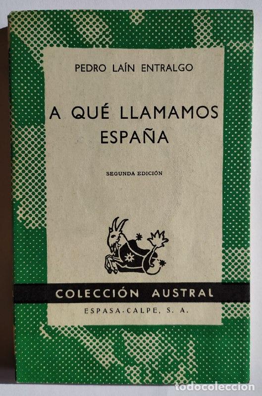 Libros: A qu&eacute; llamamos Espa&ntilde;a - La&iacute;n Entralgo, Pedro (1908-2001) - Foto 1