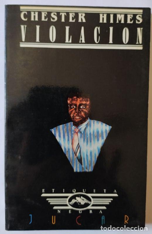 Libros: Violaci&oacute;n. - Himes, Chester B. (1909-1984) - Foto 1
