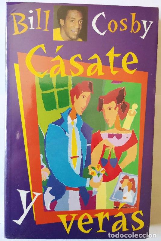 Libros: C&aacute;sate y ver&aacute;s - Cosby, Bill (1937-) - Foto 1