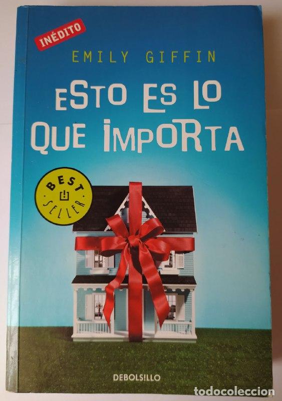 Libros: Esto es lo que importa. - Giffin, Emily (1972-) - Foto 1