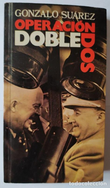 Libros: Operaci&oacute;n doble dos. - Su&aacute;rez, Gonzalo (1934-) - Foto 1