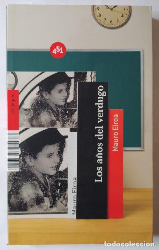 Libros: Los a&ntilde;os del verdugo. - Eiroa, Mauro (1962- ) - Foto 1