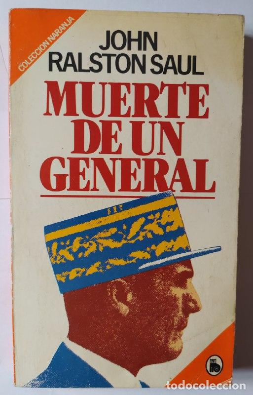 Libros: Muerte de un general. - Saul, John Ralston (1947-) - Foto 1