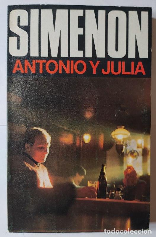 Libros: Antonio y Julia - Simenon, Georges (1903-1989) - Foto 1