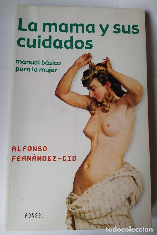 B&uuml;cher: La mama y sus cuidados. Manual b&aacute;sico para la mujer. - Fern&aacute;ndez-Cid Fenollera, A. (1937-)