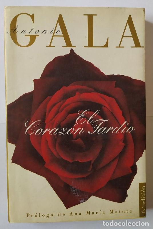 Libros: El coraz&oacute;n tard&iacute;o. - Gala, Antonio (1936-) - Foto 1