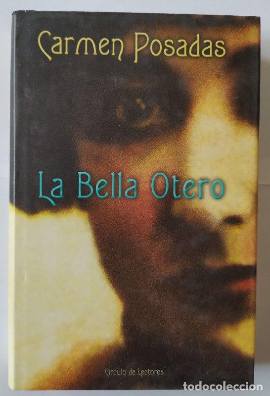 Libros: La bella Otero - Posadas, Carmen (1953-) - Foto 1