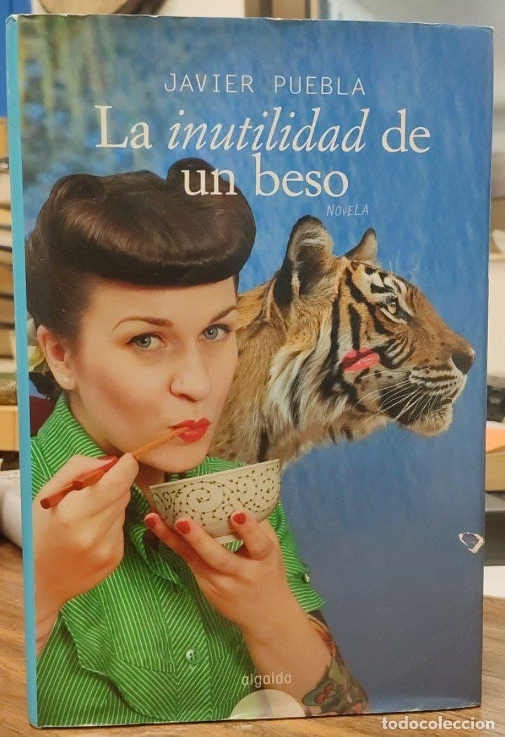 Libros: La inutilidad de un beso - Puebla, Javier - Foto 1