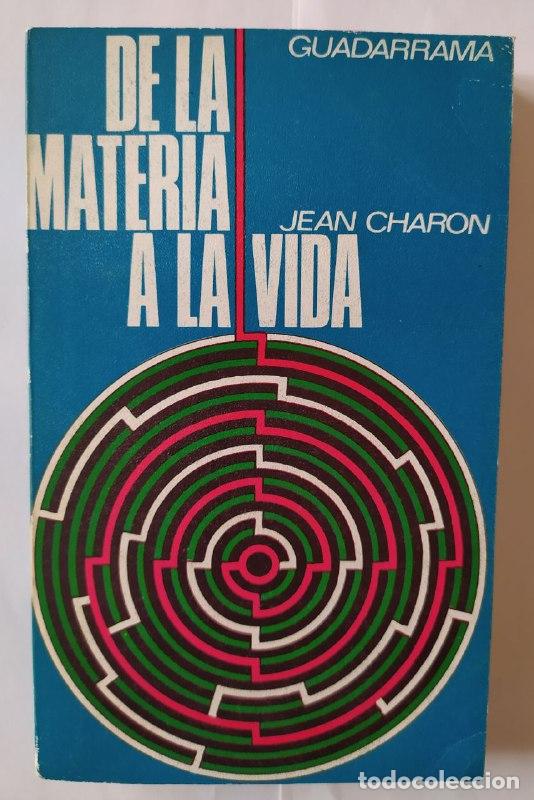 Libros: De la materia a la vida - Charon, Jean E. - Foto 1
