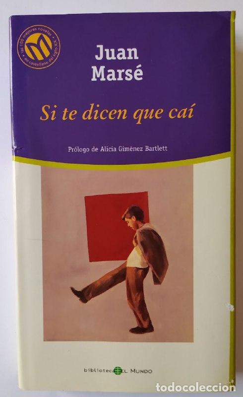 Libros: Si te dicen que ca&iacute; - Mars&eacute;, Juan (1933-2020) - Foto 1