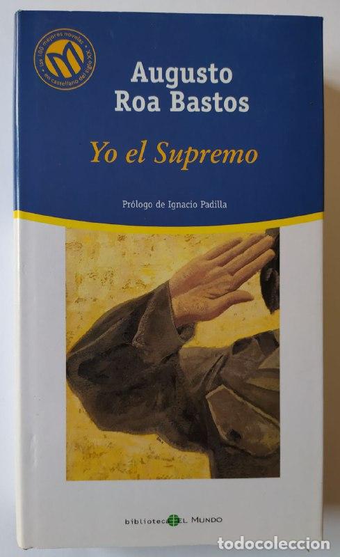Libros: Yo, el supremo. - Roa Bastos, Augusto (1917-2005) - Foto 1