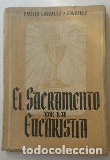 Libros: El sacramento de la Eucarist&iacute;a - Gonzalez y Gonzalez, Emilio - Foto 1